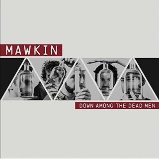 MAWKIN - Down Among The Dead Men