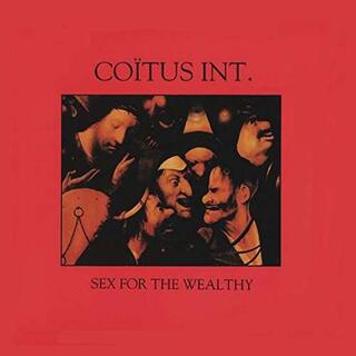 COÏTUS INT. - Sex For The Wealthy