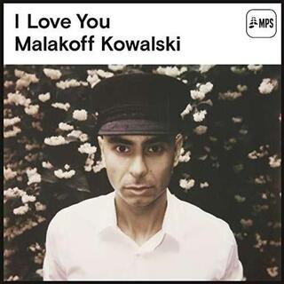 MALAKOFF KOWALSKI - I Love You
