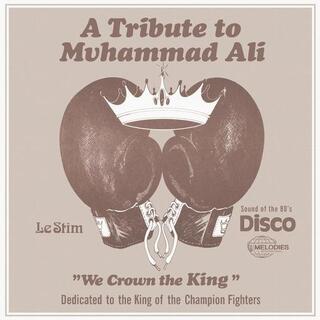 LE STIM - Tribute To Muhammad Ali - &#39;we Crown The King&#39;