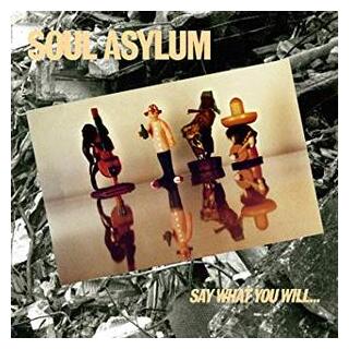 SOUL ASYLUM - Say What You Will...Everything Can Happen