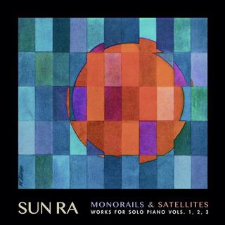 SUN RA - Monorails &amp; Satelites: Works For Solo Piano V. 1-3