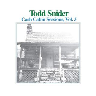TODD SNIDER - Cash Cabin Sessions Vol 3