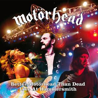 MOTORHEAD - Better Motorhead Than Dead (Live At Hammersmith) (Vinyl)