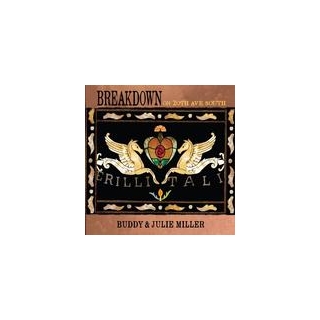 BUDDY MILLER &amp; JULIE MILLER - Breakdown On 20th Ave. South