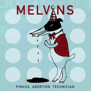 MELVINS - Pinkus Abortion Technician