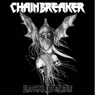 CHAINBREAKER - Lethal Desire