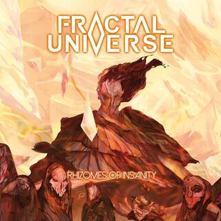 FRACTAL UNIVERSE - Rhizomes Of Insanity