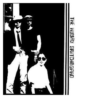 HUMAN SWITCHBOARD - Fly-in Ep And Zine