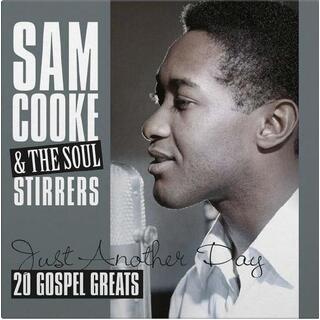 SAM / SOUL STIRRERS COOKE - Just Another Day: 20 Gospel Greats