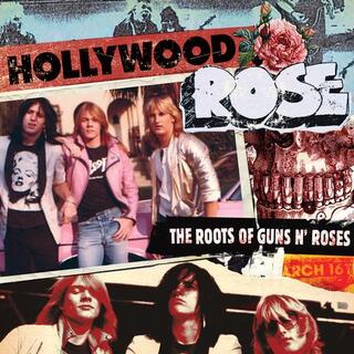 HOLLYWOOD ROSE - The Roots Of Guns N&#39; Roses