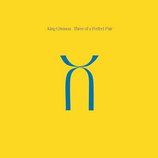 KING CRIMSON - Three Of A Perfect Pair