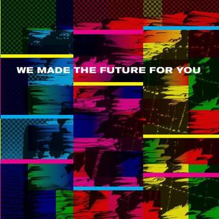 VARIOUS ARTISTS - We Made The Future For You
