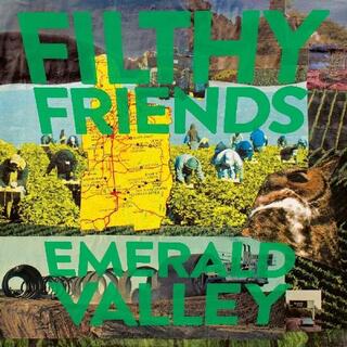 FILTHY FRIENDS - Emerald Valley