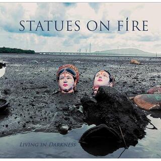 STATUES ON FIRE - Living In Darkness
