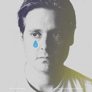 TIM HEIDECKER - What The Brokenhearted Do