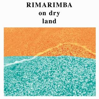 RIMARIMBA - On Dry Land