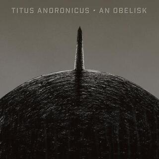 TITUS ANDRONICUS - An Obelisk