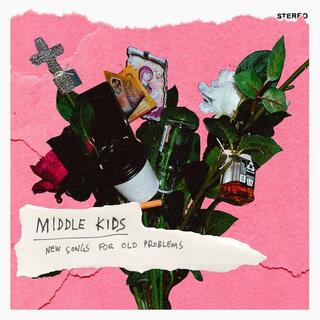 MIDDLE KIDS - New Songs For Old Problems