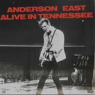 ANDERSON EAST - Alive In Tennessee