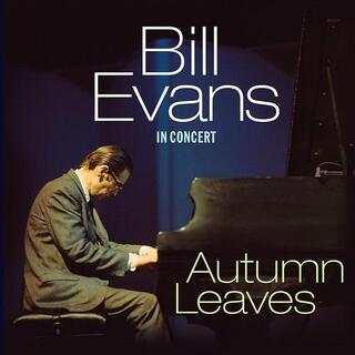 BILL EVANS - Autumn Leaves: In Concert