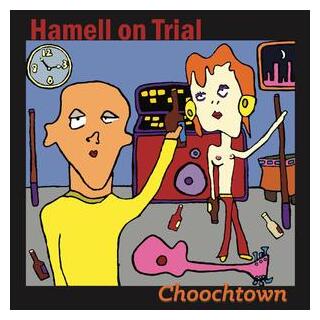 HAMELL ON TRIAL - Choochtown