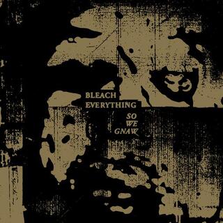 BLEACH EVERYTHING - So We Gnaw (Green Vinyl)