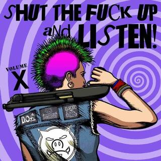 VARIOUS ARTISTS - Shut The Fuck Up &amp; Listen Volume 10