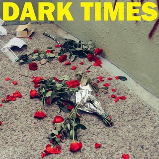 DARK TIMES - Dirt