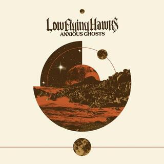 LOW FLYING HAWKS - Anxious Ghosts
