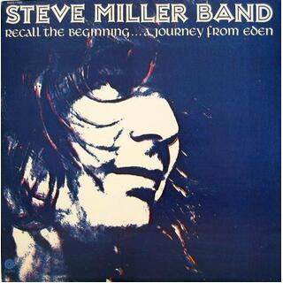 STEVE MILLER - Recall The Beginning: A Journey From Eden