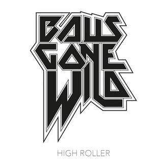 BALLS GONE WILD - High Roller (Lp+cd)