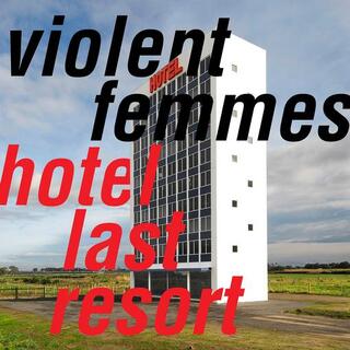 VIOLENT FEMMES - Hotel Last Resort