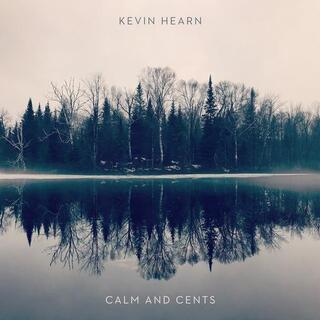 KEVIN HEARN - Calm And Cents (Lp)