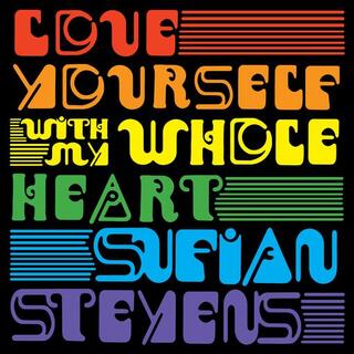 SUFJAN STEVENS - Love Yourself / With My Whole Heart
