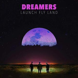 DREAMERS - Dreamers, Launch, Fly, Land (Lp)