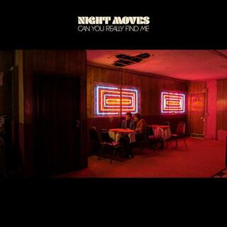 NIGHT MOVES - Can You Really Find Me (Ltd - Indie Only - 180g T