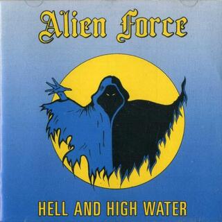 ALIEN FORCE - Hell And High Water