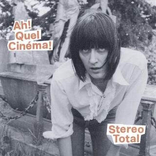 STEREO TOTAL - Ah! Quel Cinema!