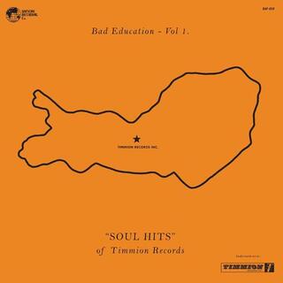 VARIOUS ARTISTS - Bad Education, Vol. 1: The Soul Hits Of Timmion R