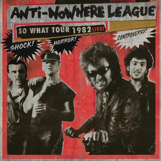 ANTI-NOWHERE LEAGUE - So What Tour 1982 Live!