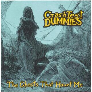 CRASH TEST DUMMIES - The Ghosts That Haunt Me