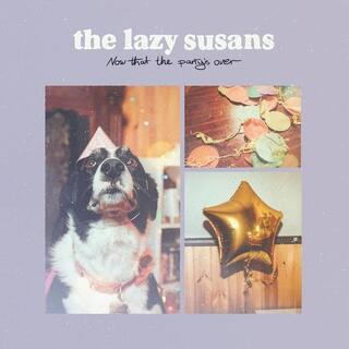 THE LAZY SUSANS - Now That The Party&#39;s Over (Coloured Vinyl)