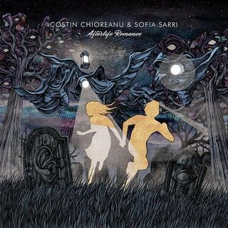 COSTIN CHIOREANU &amp; SOFIA SARRI - Afterlife Romance