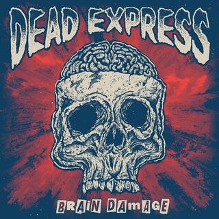 DEAD EXPRESS - Brain Damage