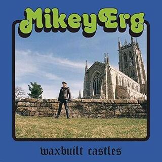MIKEY ERG - Waxbuilt Castles