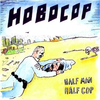 HOBOCOP - Half Man Half Cop -10&#39;-