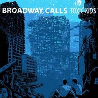 BROADWAY CALLS - Toxic Kids - Limited