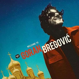 GORAN BREGOVIC - Welcome To Bregovic - The Best
