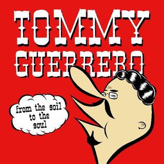 TOMMY GUERRERO - From The Soil To The Soul (2025 Repress)